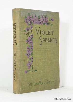 Imagen del vendedor de The Violet Speaker: Selected Verse for Girls a la venta por Banjo Booksellers, IOBA