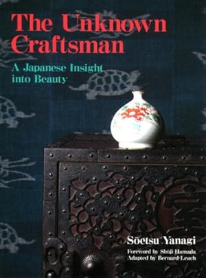 Imagen del vendedor de Unknown Craftsman : A Japanese Insight into Beauty a la venta por GreatBookPrices