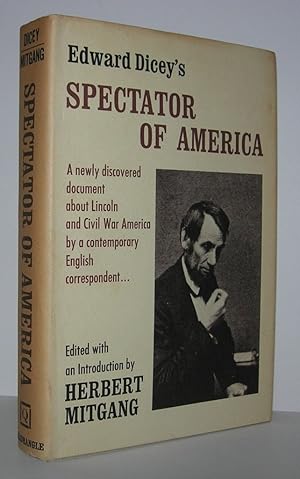 Seller image for SPECTATOR OF AMERICA A Newly Discovered Document about Lincoln and Civil War America by a Contemporary English Correspondent for sale by Evolving Lens Bookseller