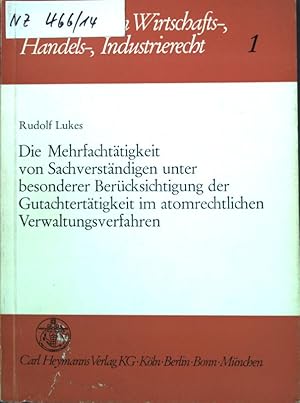 Bild des Verkufers fr Die Mehrfachttigkeit von Sachverstndigen unter besonderer Bercksichtigung der Gutachterttigkeit im atomrechtlichen Verwaltungsverfahren. Schriften zum Wirtschafts-, Handels-, Industrierecht, Band 1; zum Verkauf von books4less (Versandantiquariat Petra Gros GmbH & Co. KG)