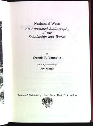 Bild des Verkufers fr Nathanael West: an annotated Bibliography of the Scholarship and Works Garland Reference Library of the Humanities zum Verkauf von books4less (Versandantiquariat Petra Gros GmbH & Co. KG)