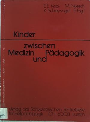 Seller image for Kinder zwischen Medizin und Pdagogik: Aerztlich-pdagogische Zusammenarbeit im Interesse des kranken und behinderten Kindes. for sale by books4less (Versandantiquariat Petra Gros GmbH & Co. KG)