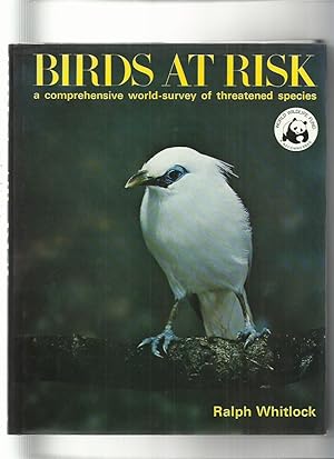 Seller image for Birds at Risk, a Comprehensive World-Survey of Threatened Species for sale by Roger Lucas Booksellers