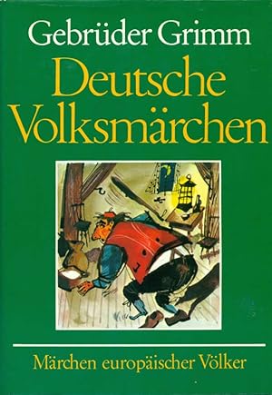 Gebrüder Grimm. Deutsche Volksmärchen. Aus der Reihe: Märchen europäischer Völker.