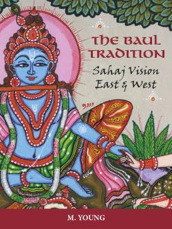 Seller image for THE BAUL TRADITION: Sahaj Vision East & West for sale by By The Way Books