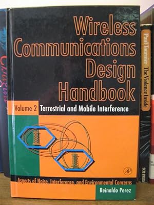 Bild des Verkufers fr Wireless Communications Design Handbook: Terrestrial and Mobile Interference: Aspects of Noise, Interference, and Environmental Concerns, Volume 2 zum Verkauf von PsychoBabel & Skoob Books