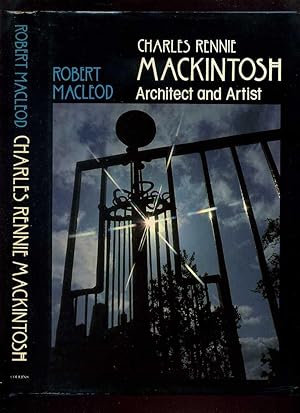 Charles Rennie Mackintosh: Architect and Artist