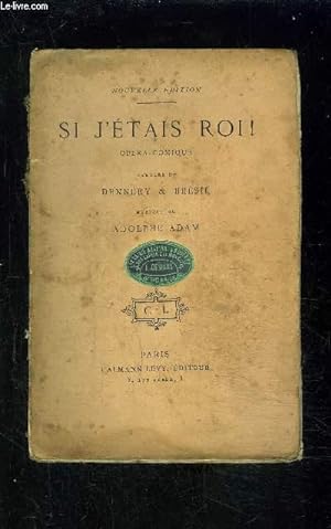 Immagine del venditore per SI J ETAIS ROI!- Opra Comique en 3 actes, 4 tableaux venduto da Le-Livre
