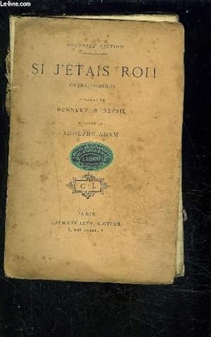 Immagine del venditore per SI J ETAIS ROI!- Opra Comique en 3 actes, 4 tableaux venduto da Le-Livre