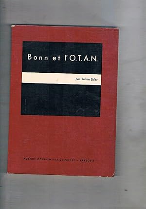 Seller image for Bonn et l'O.T.A.N. (l'organizzazione delll'atlantico del nord poi divenuta Nato). for sale by Libreria Gull