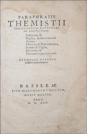 Paraphrasis Themistii peripatetici acvtissimi in Aristotelis Posteriora, & Physica: In libros ite...