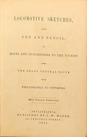 Locomotive Sketches, with Pen and Pencil, or, Hints and Suggestions to the Tourist over the Great...