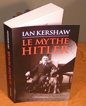 Image du vendeur pour LE MYTHE HITLER ; Image et Ralit sous le IIIe Reich mis en vente par Librairie Montral