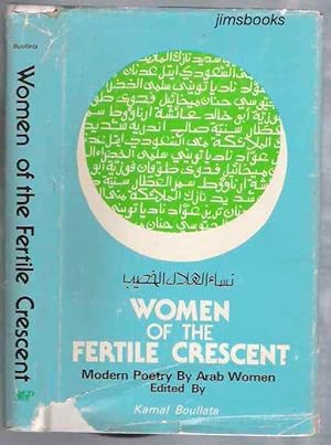 Women Of The Fertile Crescent Modern Poetry By Arab Women
