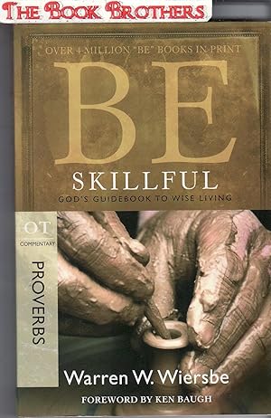 Seller image for Be Skillful (Proverbs): God's Guidebook to Wise Living (The BE Series Commentary) for sale by THE BOOK BROTHERS