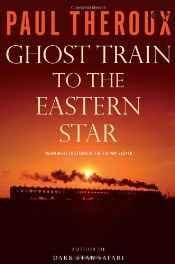 Bild des Verkufers fr Ghost train to the Eastern star: on the tracks of the great railway bazaar zum Verkauf von Monroe Street Books