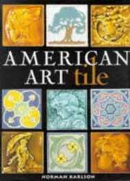 Seller image for American art tile: 1876-1941 for sale by Monroe Street Books