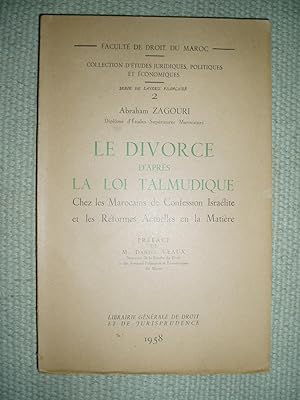 Le divorce d'après la loi talmudique : chez les Marocains de confession israélite et les rèformes...