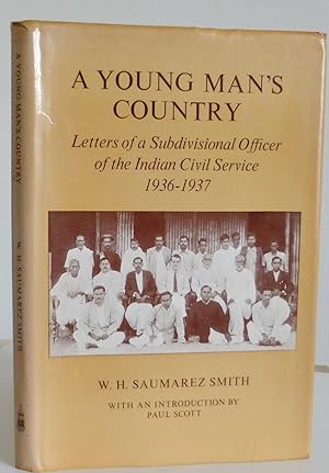 The Young Man's Country, Letters of a Subdivisional Officer of the Indian Civil Service 1936-1937