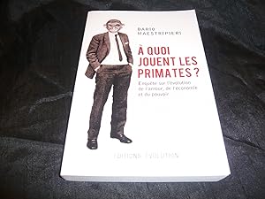 Seller image for A Quoi Jouent Les Primates ? Enqute Sur L'Evolution De L'Amour, De L'Economie Et Du Pouvoir for sale by librairie ESKAL