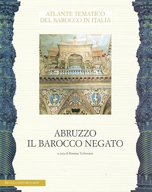 Bild des Verkufers fr Abruzzo. Il barocco negato. Aspetti dell arte del Seicento e Settecento. zum Verkauf von Antiquariat Bernhardt