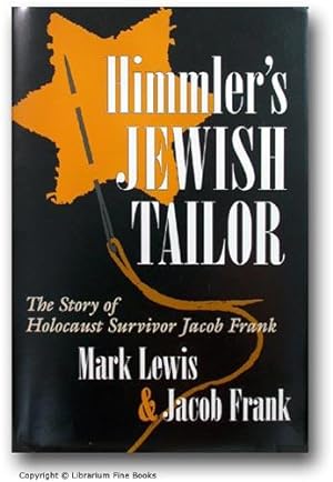 Bild des Verkufers fr Himmler's Jewish Tailor: The Story of Holocaust Survivor Jacob Frank. zum Verkauf von Librarium of The Hague