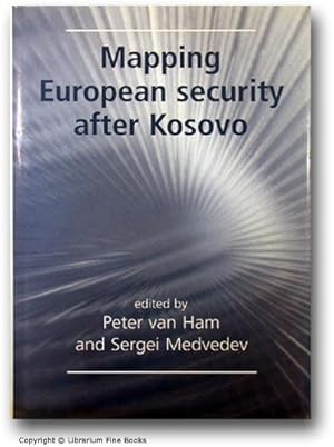 Bild des Verkufers fr Mapping European Security after Kosovo. zum Verkauf von Librarium of The Hague