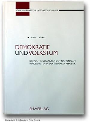 Imagen del vendedor de Demokratie und Volkstum: Die Politik gegenber den nationalen Minderheiten in der Weimarer Republik. a la venta por Librarium of The Hague