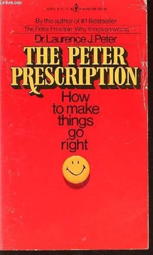 Bild des Verkufers fr THE PETER PRESCRIPTION - HOW TO MAKE THINGS GO RIGHT. zum Verkauf von Le-Livre