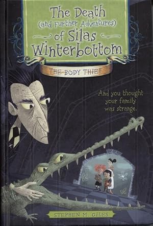 The Death (and Further Adventures) of Silas Winterbottom: The Body Thief