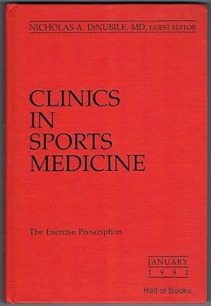 Clinics In Sports Medicine: The Exercise Prescription. Volume 10, Number 1, January 1991