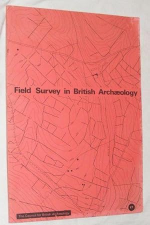 Field Survey in British Archaeology: papers given at a C.B.A. conference, 1971