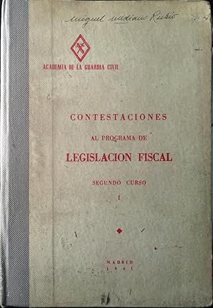 Academia de la Guardia Civil. Contestaciones al programa de Legislación Fiscal. Segundo curso I