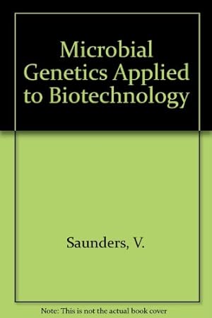 Bild des Verkufers fr Microbial genetics applied to biotechnology : principles and techniques of gene transfer and manipulation zum Verkauf von Kepler-Buchversand Huong Bach