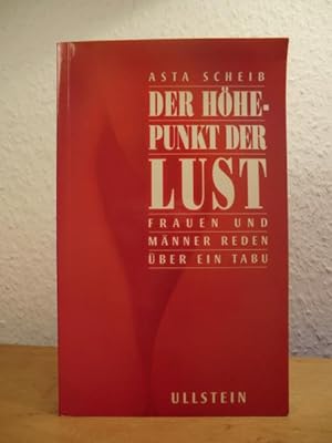 Imagen del vendedor de Der Hhepunkt der Lust. Frauen und Mnner reden ber ein Tabu a la venta por Antiquariat Weber