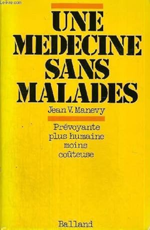 Seller image for UNE MEDECINE SANS MALADES for sale by Le-Livre