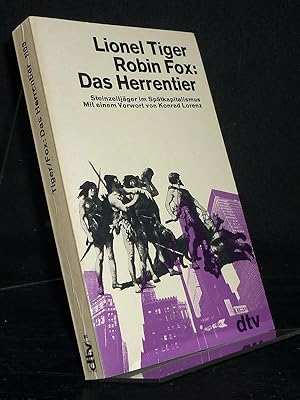 Bild des Verkufers fr Das Herrentier. Steinzeitjger im Sptkapitalismus. [Von Lionel Tiger und Robin Fox]. Mit einem Vorwort von Konrad Lorenz. zum Verkauf von Antiquariat Kretzer