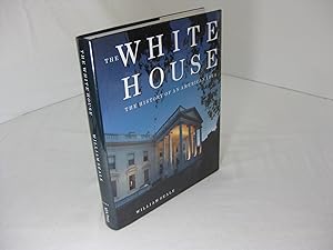 Image du vendeur pour THE WHITE HOUSE: The History Of An American Idea mis en vente par Frey Fine Books