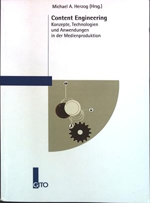 Bild des Verkufers fr Content Engineering : Konzepte, Technologien und Anwendungen in der Medienproduktion. zum Verkauf von books4less (Versandantiquariat Petra Gros GmbH & Co. KG)