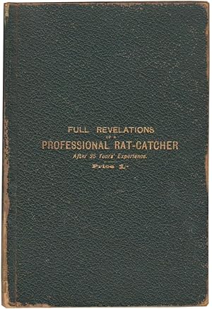 Image du vendeur pour Full Revelations of a Professional Rat-catcher, After 15 Years' Experience. mis en vente par David Mason Books (ABAC)