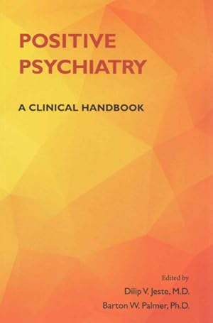 Immagine del venditore per Positive Psychiatry : A Clinical Handbook venduto da GreatBookPrices