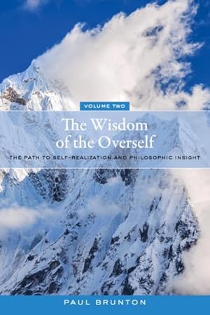 Imagen del vendedor de Wisdom of the Overself : The Path to Self-Realization and Philosophic Insight a la venta por GreatBookPrices