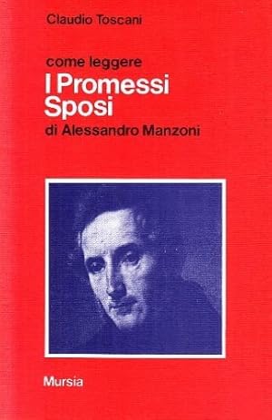 Seller image for Come leggere I Promessi Sposi di Alessandro Manzoni. for sale by FIRENZELIBRI SRL