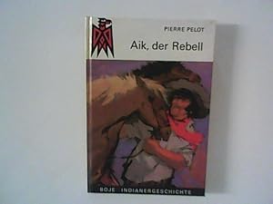Seller image for Aik, der Rebell. Aus d. Franz. bertr. von Hans-Georg Noack. for sale by ANTIQUARIAT FRDEBUCH Inh.Michael Simon