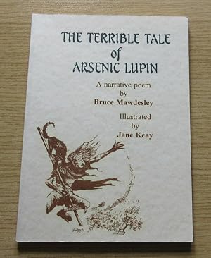 Imagen del vendedor de The Terrible Tale of Arsenic Lupin: A Narrative Poem. a la venta por Salopian Books