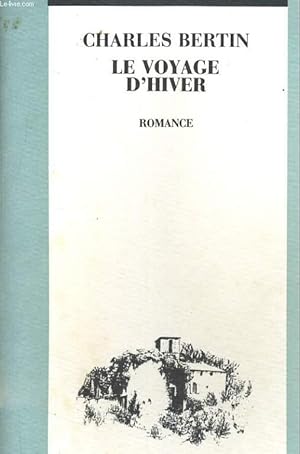 Image du vendeur pour LE VOYAGE D'HIVER. ROMANCE mis en vente par Le-Livre