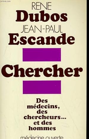 Immagine del venditore per CHERCHER. DES MEDECINS, DES CHERCHEURS. ET DES HOMMES venduto da Le-Livre