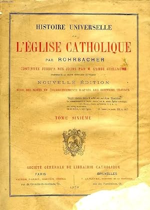 Seller image for HISTOIRE UNIVERSELLE DE L'EGLISE CATHOLIQUE, TOME VI for sale by Le-Livre