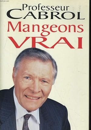 Seller image for MANGEONS VRAI for sale by Le-Livre