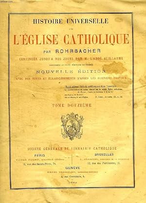 Seller image for HISTOIRE UNIVERSELLE DE L'EGLISE CATHOLIQUE, TOME XII for sale by Le-Livre